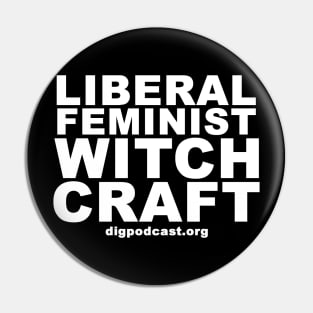 Liberal Feminist Witchcraft Pin