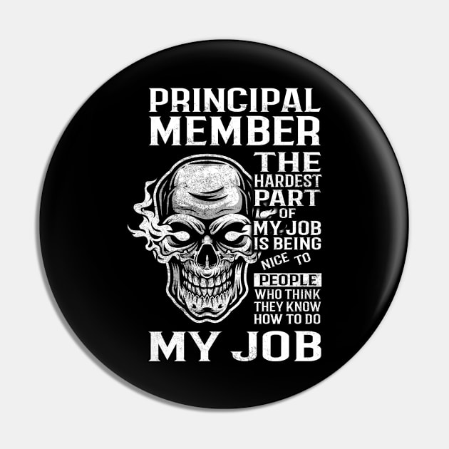 Principal Member T Shirt - The Hardest Part Gift Item Tee Pin by candicekeely6155