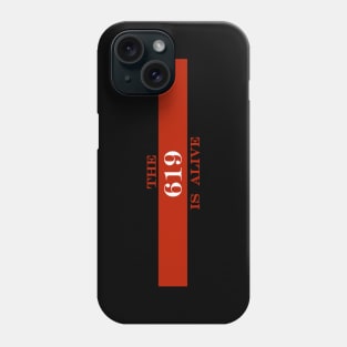 the 619 is alive Phone Case