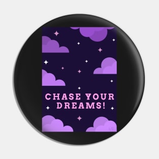 Chase Your Dreams Pin