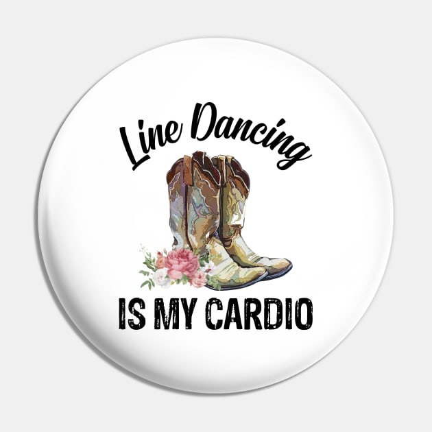 Line Dancing Is My Cardio Country Boots Pin by AnnetteNortonDesign