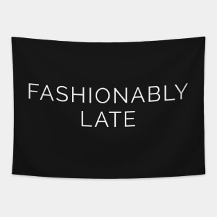 Fashionably Late Tapestry