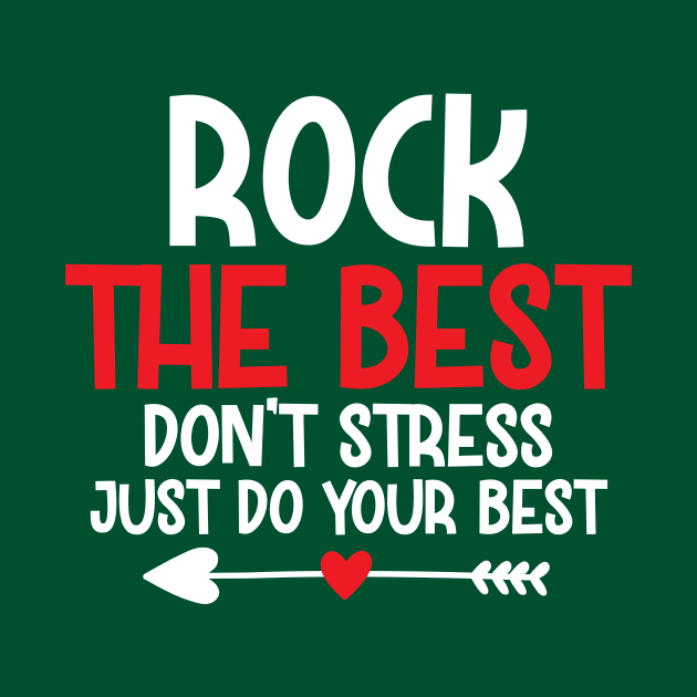 Inspirational Quote Designed - Rock the best Don't stress just do your best... by anidiots