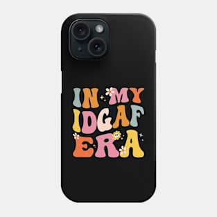 In My IDGAF Era Funny Retro Groovy Sarcastic Phone Case