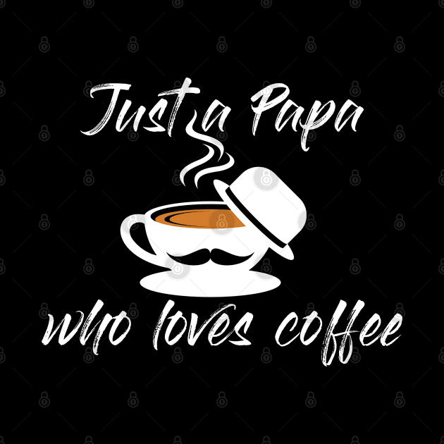 Just A papa Who Loves Coffee by Jabinga