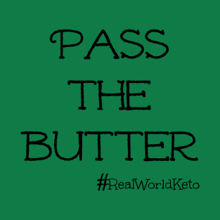 Pass the butter T-Shirt