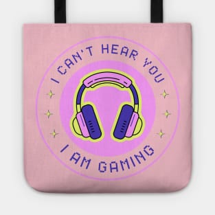 I Can't Hear You I'm Gaming Funny Pink For Gamer Tote