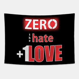 Zero Hate Plus 1 Love seriesMv1 Tapestry