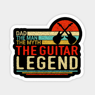 Dad The Man The Myth The Guitar Legend Retiree Guitarist Magnet