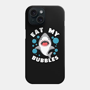 Eat my bubbles shark Phone Case