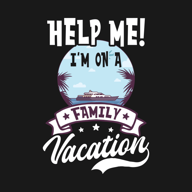 Cruise Vacation Shirt | Help Me Family Vacation by Gawkclothing