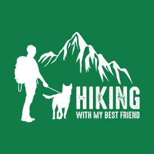 Hiking with my best friend T-Shirt