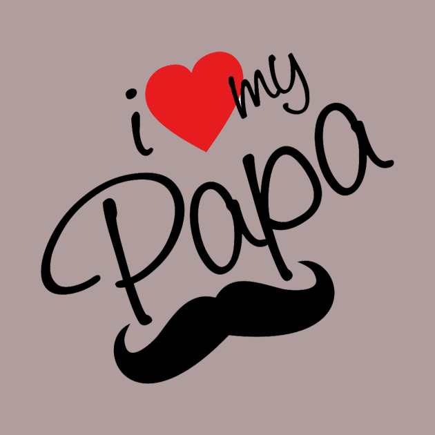 i love my papa by This is store