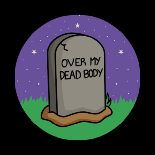 Over My Dead Body by JadedOddity