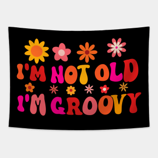 I'm Not Old I'm Groovy Tapestry