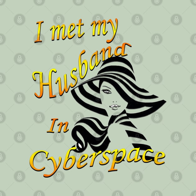 I met my husband on the internet by Just Kidding by Nadine May