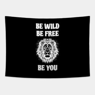 Be wild, be free, be you. meaningful saying in English Tapestry