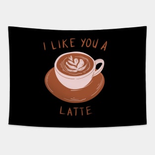 I like you a latte! Tapestry