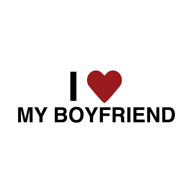 I Love My Boyfriend T Shirt by HolidayShirts