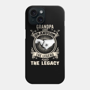 Grandpa And Grandson The Legend And The Legacy Phone Case