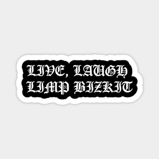 Live, Laugh, Limp Bizkit Magnet