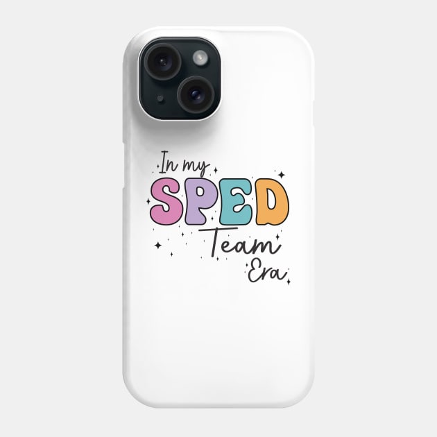 In My SPED Team Era Shirt for Back to School Gift for SPED Teacher Team Shirt Gift for Special Education Teacher Team Gift Phone Case by SouQ-Art