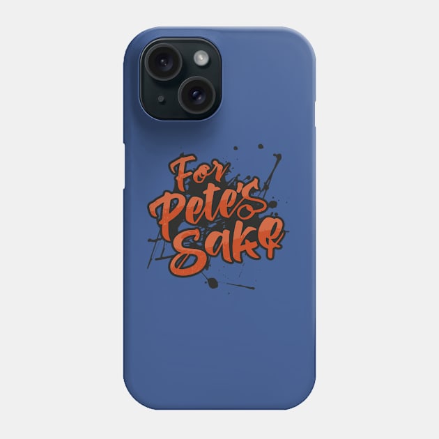 For Pete's Sake Day – February Phone Case by irfankokabi