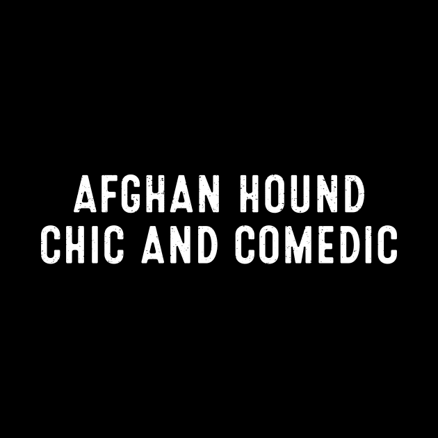 Afghan Hound Chic and Comedic by trendynoize