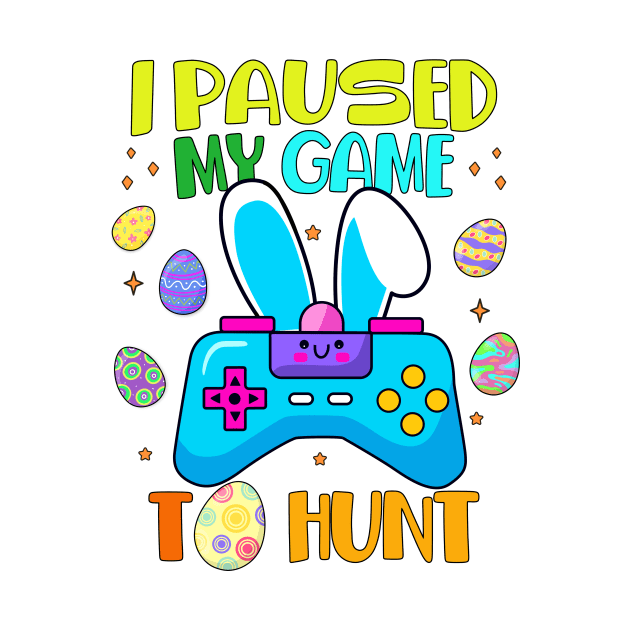 I Paused My Game To Egg Hunt Easter Funny Gamer Boys Kids Shirt by WoowyStore