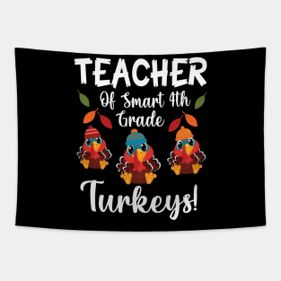 Teacher Of Smart 4th Grade Turkeys Students Thanksgiving Day Tapestry