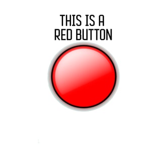 THIS IS A RED BUTTON T-Shirt