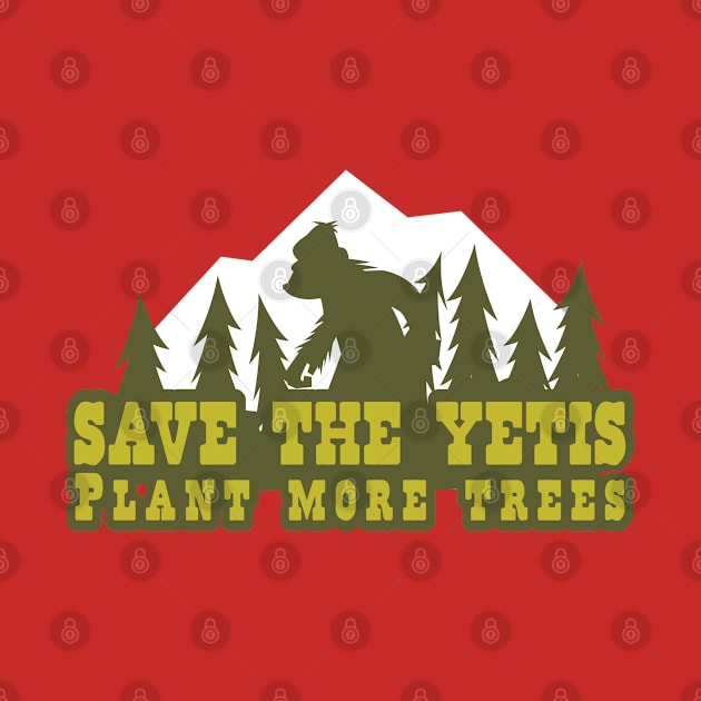 Save the Yetis, Plant more Trees 2 by Charlie Adam Design Shop