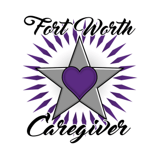 Fort Worth Caregiver black font design T-Shirt