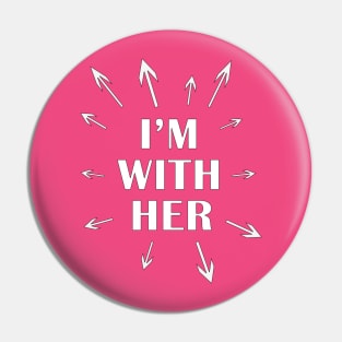 I'm With Her by Basement Mastermind Pin