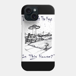 Aliens for Life Series: I left the keys... Phone Case