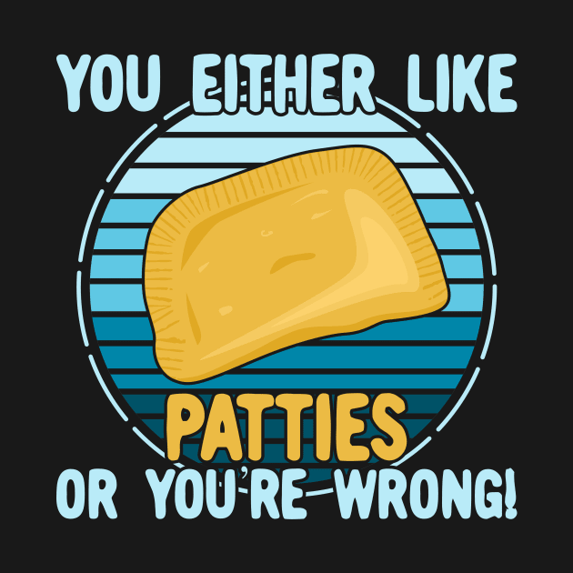 You Either Like Patties Or You're Wrong! by KawaiinDoodle