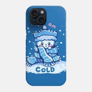 I am Cold Phone Case