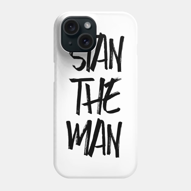STAN THE MAN Phone Case by King Chris