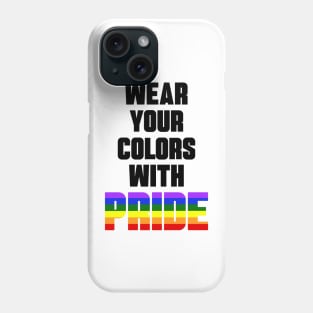 Wear Your Colors With Pride Phone Case