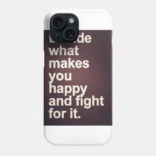 Motivational Quotes - Decide What You Want Phone Case