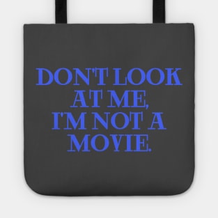 dont look at me im not a movie blue marine Tote