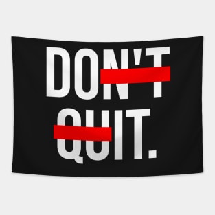 Don't Quit Do It. Tapestry