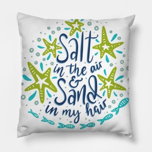 Salt In The Air & Sand In My Hair, Summer Design Pillow