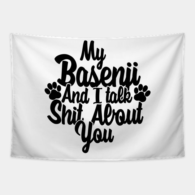 My Basenji and I gossip about you Tapestry by NeedsFulfilled