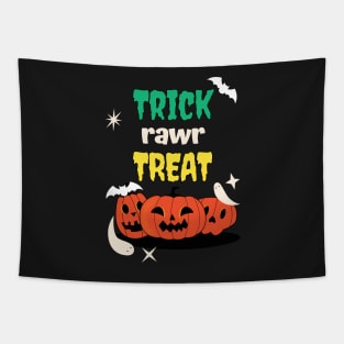 Trick Rawr Treat T Shirts For Halloween Lovers / Trick Rawr Treat T Shirts For Halloween Lovers Funny / Trick Rawr Treat T Shirts For Halloween Lovers Tapestry