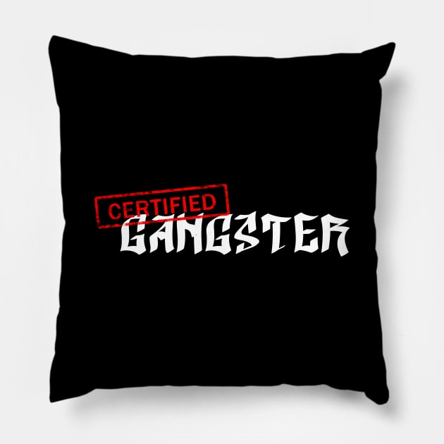 Certified Gangster Pillow by Victor Wear