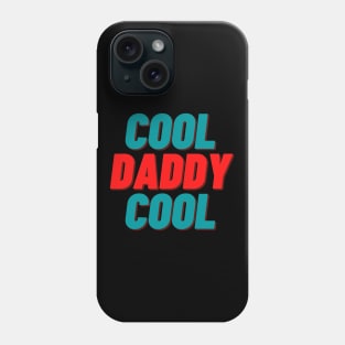 Cool daddy cool Phone Case