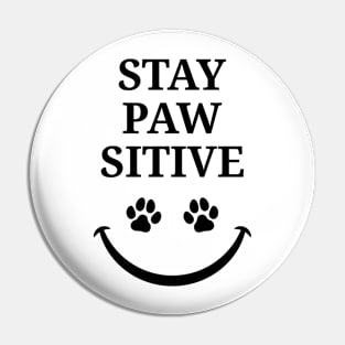 Stay Paw Sitive Pin