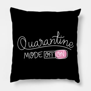 Quarantine Mode On | Social Distancing Fun Pillow