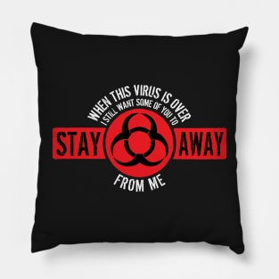 Stay Away From Me Pillow